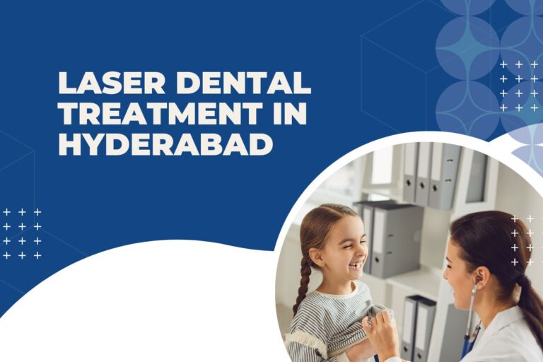 Laser Dental Treatment in Hyderabad
